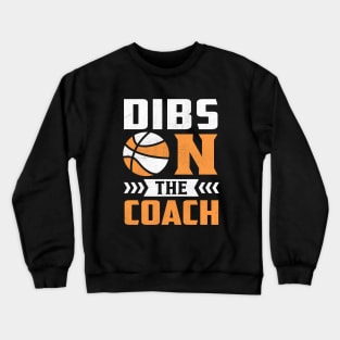 Dibs On The Coach Crewneck Sweatshirt